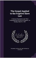 The Gospel Applied to the Fugitive Slave Law