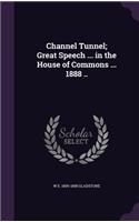 Channel Tunnel; Great Speech ... in the House of Commons ... 1888 ..