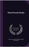 Three Proverb Stories