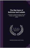 The Big Game of Baltistan and Ladakh
