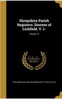 Shropshire Parish Registers. Diocese of Lichfield. V. 1-; Volume 13
