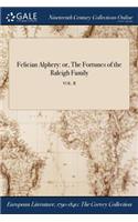 Felician Alphery: Or, the Fortunes of the Raleigh Family; Vol. II