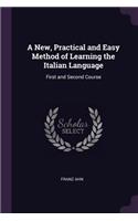 A New, Practical and Easy Method of Learning the Italian Language