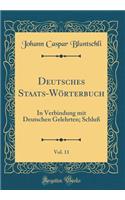 Deutsches Staats-Wörterbuch, Vol. 11: In Verbindung Mit Deutschen Gelehrten; Schluß (Classic Reprint)