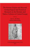 Roman Empire and Beyond: Archaeological and Historical Research on the Romans and Native Cultures in Central Europe