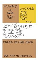 Funny, Wicked and Wise