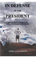 In Defense of the President