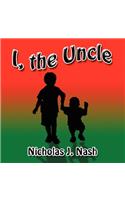I, the Uncle