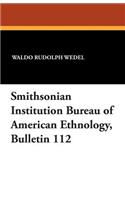 Smithsonian Institution Bureau of American Ethnology, Bulletin 112