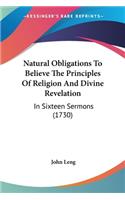 Natural Obligations To Believe The Principles Of Religion And Divine Revelation