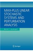 Max-Plus Linear Stochastic Systems and Perturbation Analysis