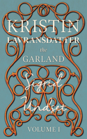 Garland;Kristin Lavransdatter - Volume I