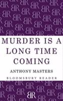 Murder is a Long Time Coming