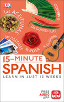 15-Minute Spanish: Learn in Just 12 Weeks