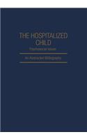 The Hospitalized Child Psychosocial Issues