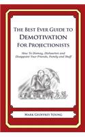 Best Ever Guide to Demotivation for Projectionists