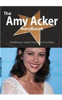 The Amy Acker Handbook - Everything You Need to Know about Amy Acker