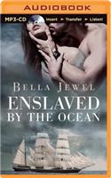 Enslaved by the Ocean