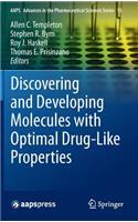 Discovering and Developing Molecules with Optimal Drug-Like Properties