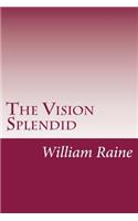 The Vision Splendid