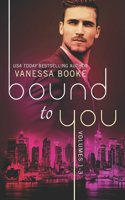 Bound to You
