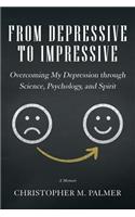 From Depressive to Impressive