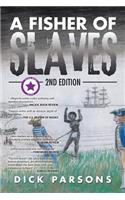 A Fisher of Slaves: 2nd Edition