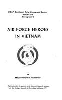 Air Force Heroes In Vietnam