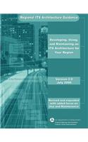 Regional ITS Architecture Guidance: Developing, Using, and Maintaining an ITS Architecture for Your Region
