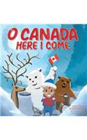 O Canada, Here I Come !