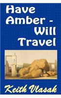 Have Amber -- Will Travel