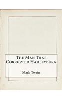 The Man That Corrupted Hadleyburg