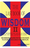 The Last Book of Wisdom II: The Words of an Old Wise Man to His Adopted Son