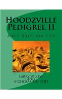 Hoodzville Pedigree II