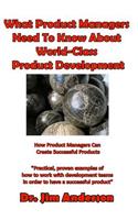 What Product Managers Need to Know about World-Class Product Development: How Product Managers Can Create Successful Products(English)