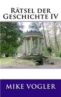 Raetsel der Geschichte IV