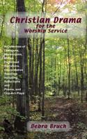 Christian Drama for the Worship Service