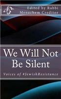 We Will Not Be Silent