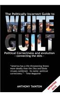 The Politically Incorrect Guide to White Guilt