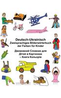 Deutsch-Ukrainisch Zweisprachiges Bilderwörterbuch der Farben für Kinder