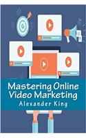 Mastering Online Video Marketing