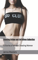 Cheating Brides and Evil Wives Collection: 12 Stories of Wicked Cheating Women