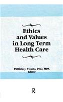 Ethics and Values in Long Term Health Care