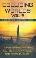 Colliding Worlds, Vol. 6: A Science Fiction Short Story Series