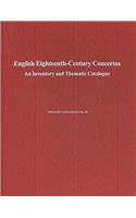 English Eighteenth-Century Concertos: An Inventory and Thematic Catalogue