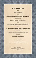 General View of the Origin and Nature of the Constitution and Government of the United States [1837]