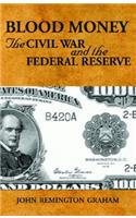 Blood Money: The Civil War and the Federal Reserve(English)
