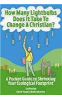 How Many Lightbulbs Does It Take to Change a Christian?