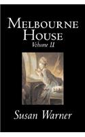 Melbourne House, Volume II of II by Susan Warner, Fiction, Literary, Romance, Historical