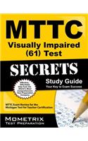MTTC Visually Impaired (61) Test Secrets, Study Guide: MTTC Exam Review for the Michigan Test for Teacher Certification
